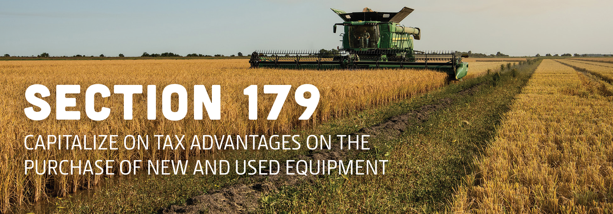 Capitalize on tax advantages on the purchase of new and used equipment